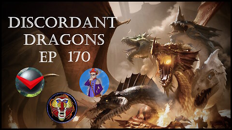 Discordant Dragons 170 w Raging Mandrill, Praise of Folly, and MCB