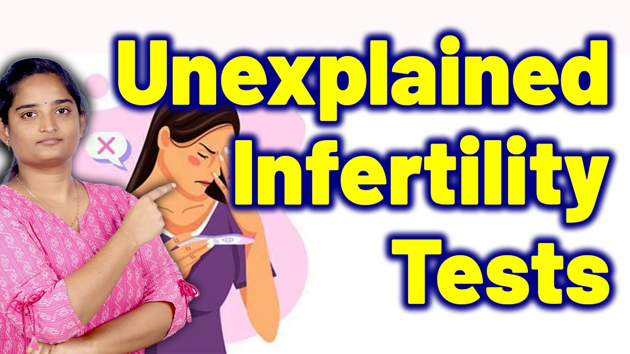 Essential Tests For Unexplained Infertility, Idiopathic Fertility Disorder | Treatment Gynaecology