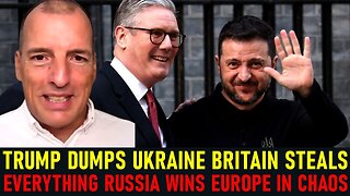 Alex Krainer: TRUMP DUMPS Ukraine As BRITAIN STEALS EVERYTHING! RUSSIA WINS EUROPE FALLS APART