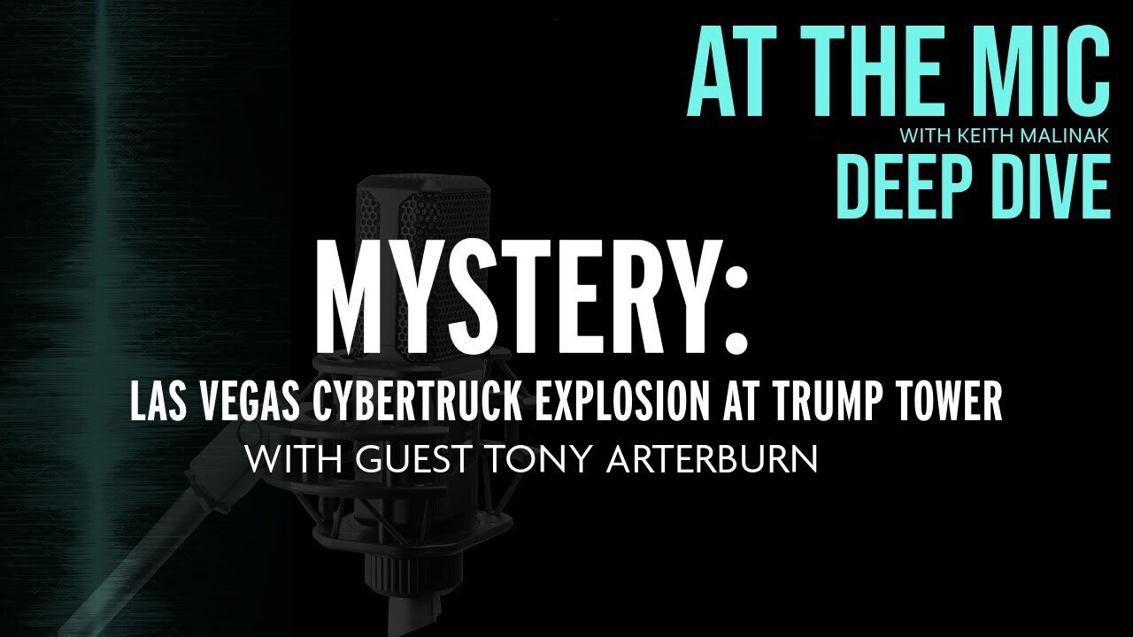 Deep Dive: Guest Tony Arterburn on the Cybertruck Explosion at Trump Tower Las Vegas