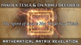Nikola Tesla: "The Spirit of God is Not What You Think" (Mathematical Matrix & Da Vinci Code FULL Explanation) | Biblical Numerology, 9 Core Frequencies & Human Creation