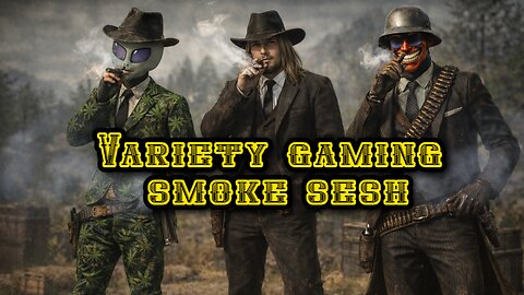 variety gaming smoke sesh