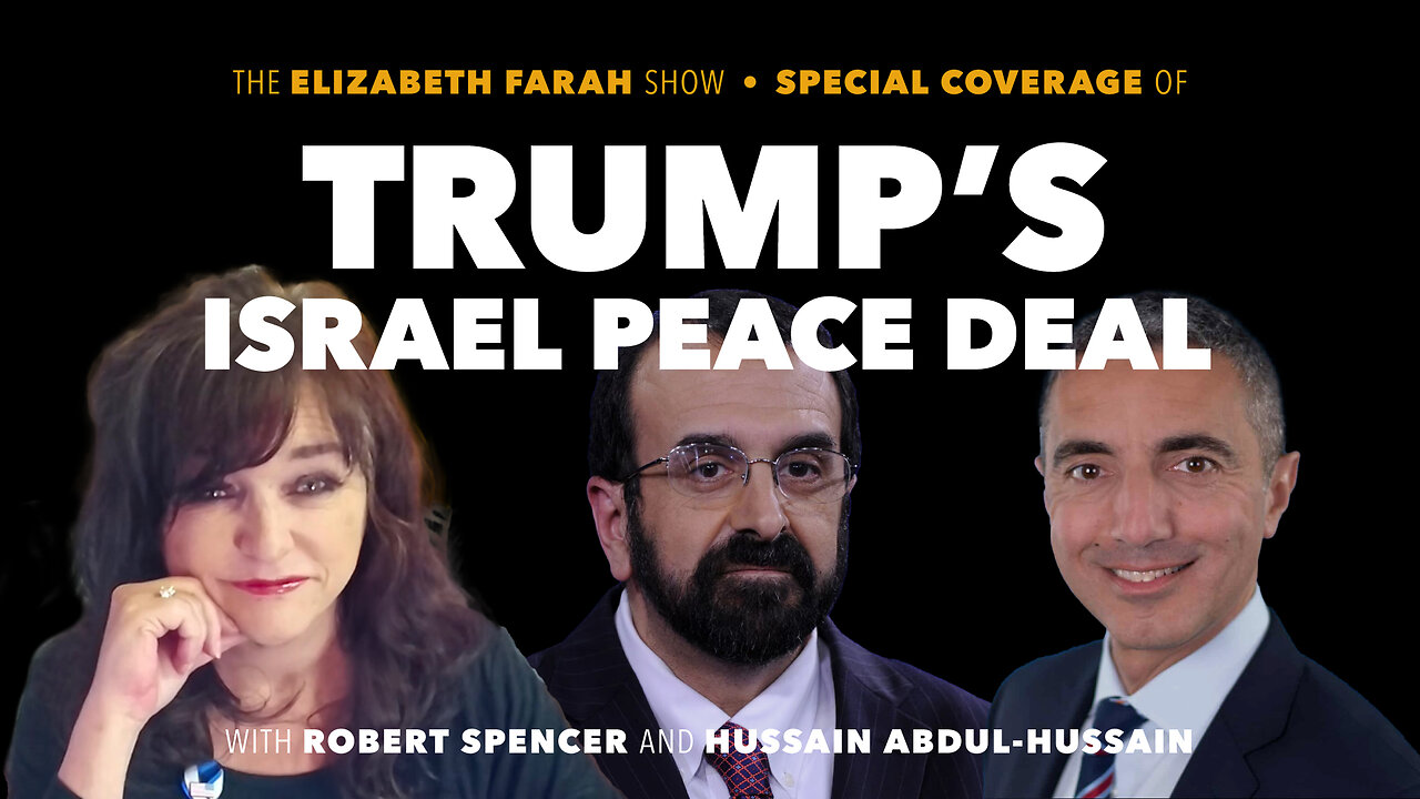 Trump’s Israel Peace Deal: Robert Spencer and Hussain Abdul-Hussain on What’s Next