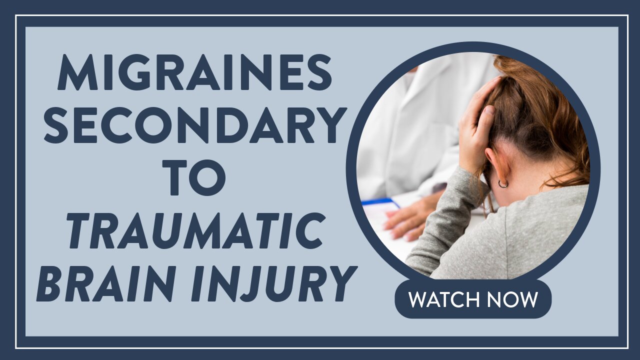 Migraines secondary to a traumatic brain injury