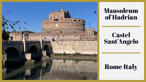 From Emperor Hadrian’s Tomb (139 AD) to Papal Fortress: The Epic History of Castel Sant’Angelo