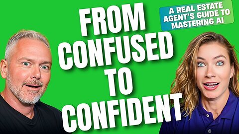 From Confused to Confident: A Real Estate Agent’s Guide to Mastering AI