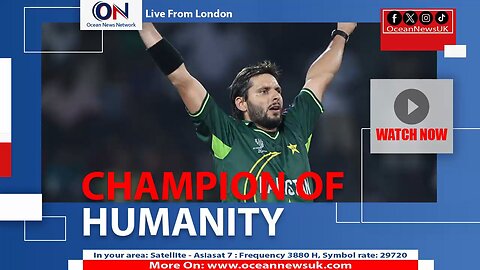 Shahid Afridi The Champion of Humanity