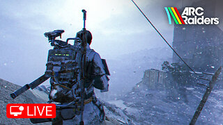 🔴 LIVE - MORE RAIDING IN COLD SNAP UPDATE - ARC RAIDERS