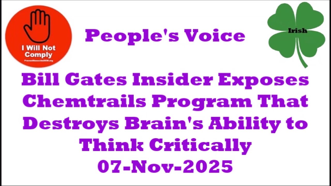 Gates Insider Exposes Chemtrails Program to Destroy Brain's Ability 07-Nov-2025