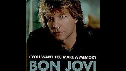 Bon Jovi - (You Want To) Make A Memory