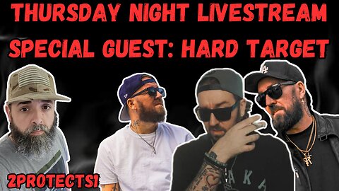 THURSDAY NIGHT LIVESTREAM: SPECIAL GUEST HARD TARGET