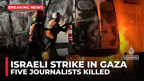 Five journalists killed in Israeli strike near Gaza hospital