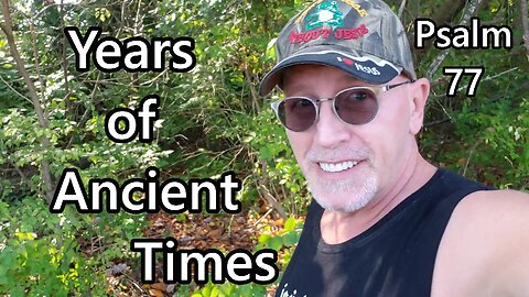 Years of Ancient Times: Psalm 77