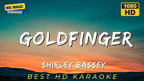 GOLDFINGER - SHIRLEY BASSEY - KARAOKE