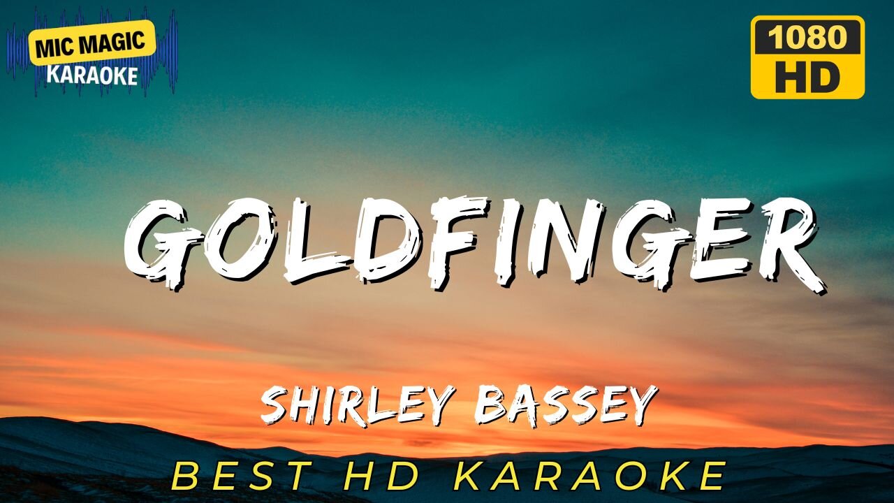 GOLDFINGER - SHIRLEY BASSEY - KARAOKE