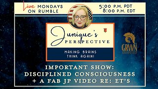 Important Show: Disciplined Consciousness + a Fab JP Video re: ET's, 1-12-26