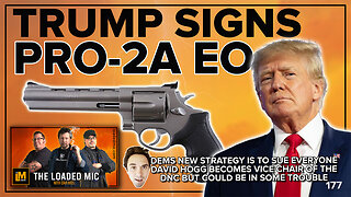 TRUMP SIGNS PRO-GUN EXECUTIVE ORDER | The Loaded Mic | EP177