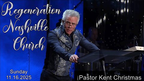 Kent Christmas - Regeneration Nashville Church - 11.16.2025 - Sunday Celebration