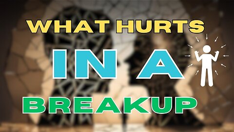 What Gets Hurt In A relationship/Break Up?