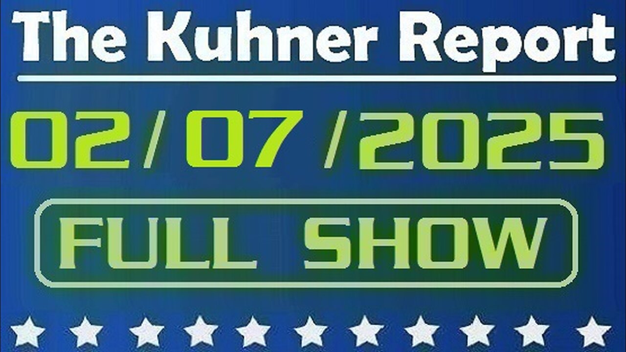 The Kuhner Report 02/07/2025 [FULL SHOW] Billions of taxpayer dollars went to lying leftist media outlets via USAID programs