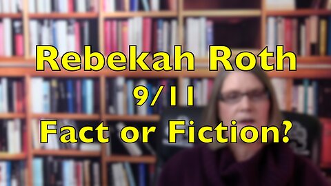 Rebekah Roth on 9/11: Fact or Fiction?