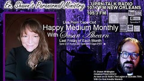 Fr. Shawn’s Paranormal Ministry - Happy Medium Monthly- Susan Ahearn