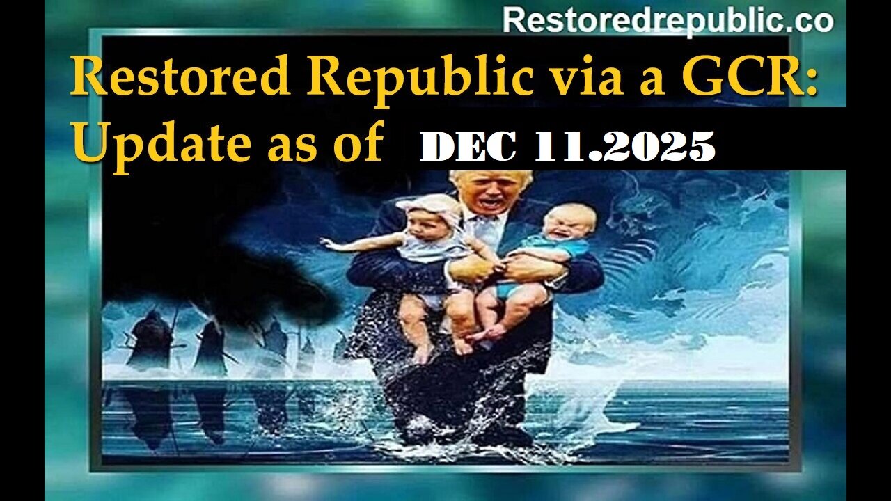 Restored Republic via a GCR Update as of December 11, 2025