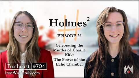 Holmes²: Celebrating the Murder of Charlie Kirk | Iron Wire Daily Episode 26