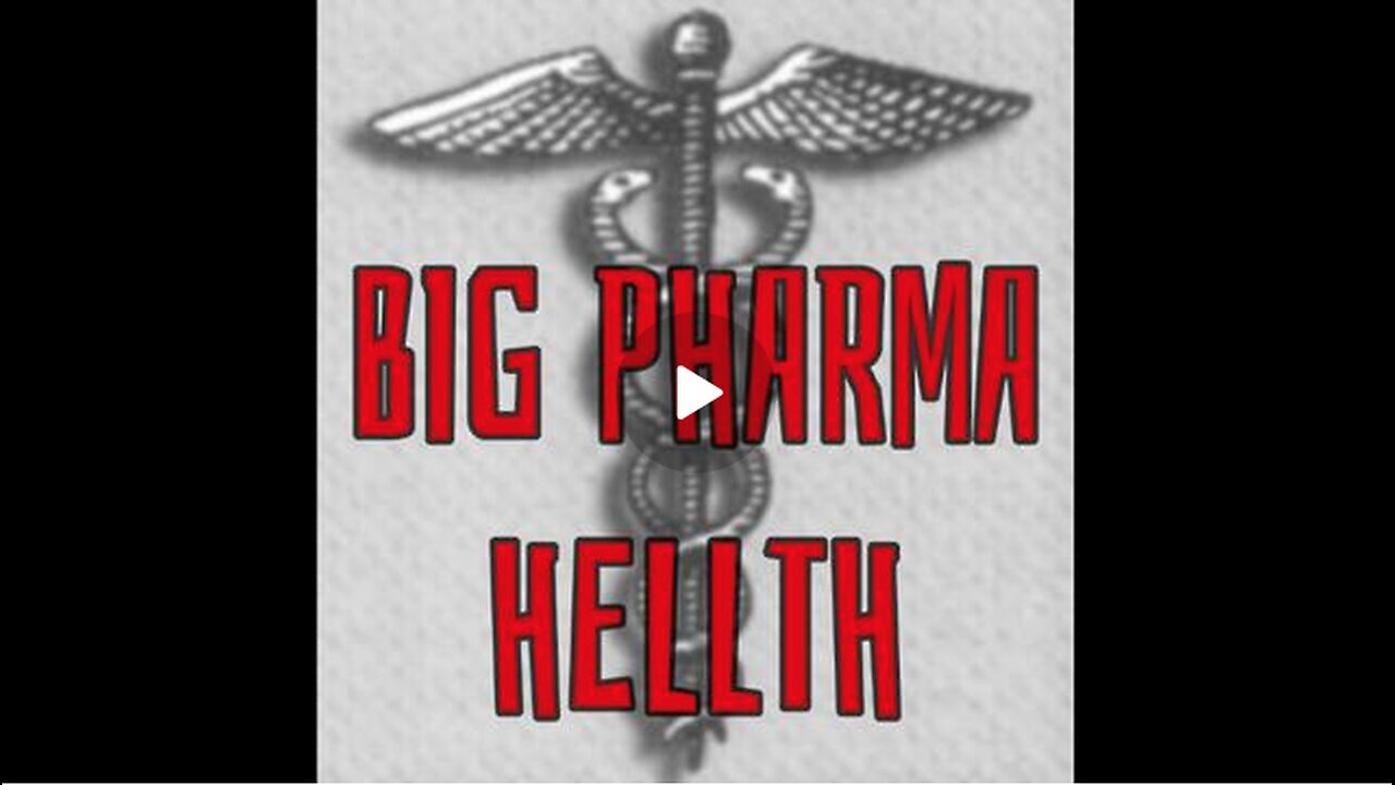 Big Pharma Hellth