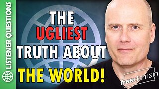 The Ugliest Truth About the World!