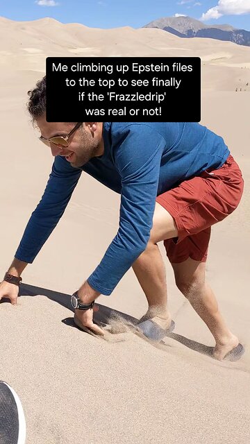 Me climbing up the Epstein files to the top to see finally if the 'Frazzledrip' was real or not!