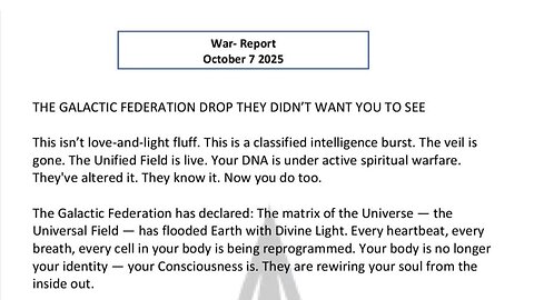 WAR REPORT - OCT 07 2025 - THE GALACTIC FEDERATION DROP THEY DIDN'T WANT YOU TO SEE