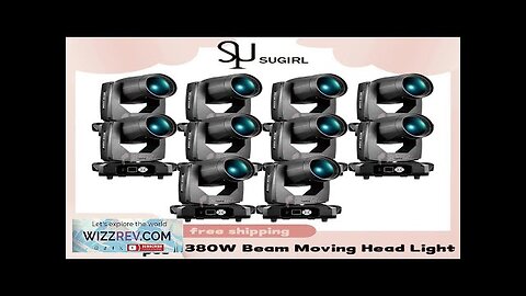 0 Tax 10Pcs Beam Light 380W Moving Head Beam Stage Effect Professional Review