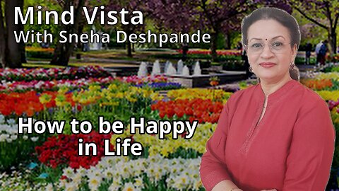 Mind Vista How to be Happy in Life presented by Sneha Deshpande