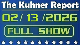 The Kuhner Report - February 13 2026 FULL SHOW