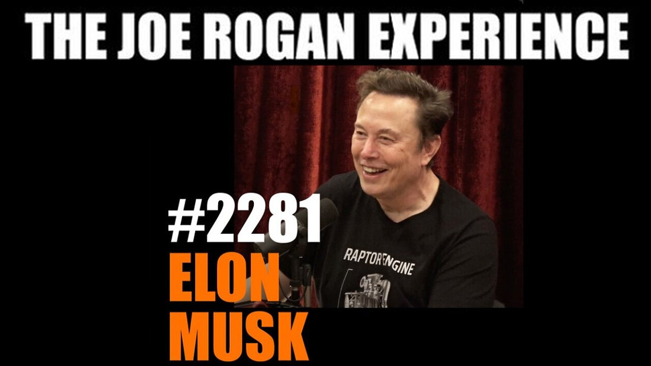 Joe Rogan Experience #2281 - Elon Musk (Feb 2025)