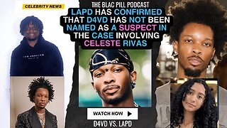 LAPD has CONFIRMED that D4VD has NOT been named as a SUSPECT in the case involving Celeste Rivas