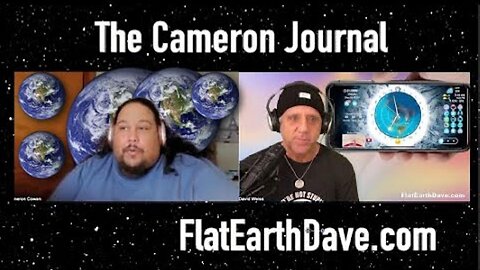 [Flat Earth Dave Interviews 2] The Cameron Journal PODCAST w Flat Earth Dave [Dec 6, 2024]