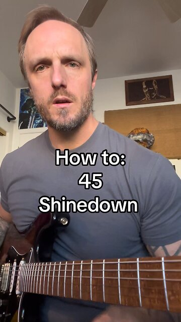 How to: 45 - Shinedown