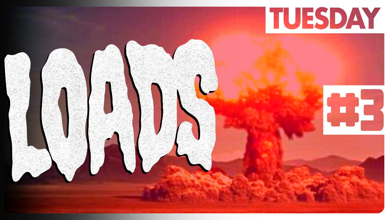 WHEN EVERYTHING HIT THE FAN - LOADS #3