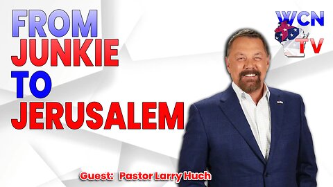 3-4-2025 | Guest: "Pastor Larry Huch" Topic: "From Junkie To Jerusalem"