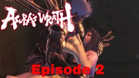 Asura's Wrath Episode 2 Betrayal and Vengeance