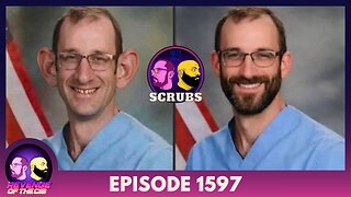 Episode 1597: Scrubs