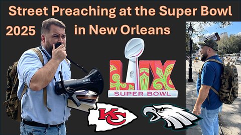 Street Preaching Super Bowl LIX New Orleans in 2025