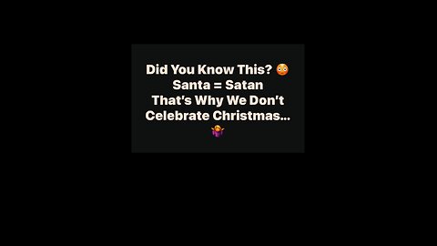 Did You Know This? 😳 Santa = Satan! That’s Why We Don’t Celebrate Christmas…🤷‍♀️