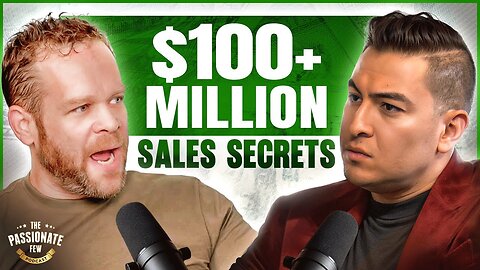 The $100M Sales Expert: “The Psychology of Selling To Anyone!” (High Ticket, Phone & Ai Secrets)