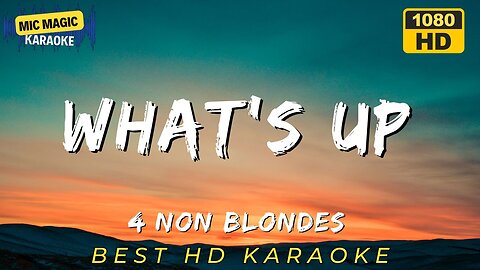 WHAT'S UP - 4 NON BLONDES (HD KARAOKE VERSION)