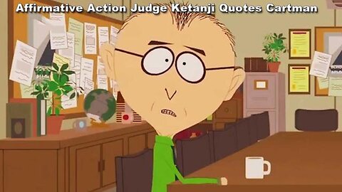 Affirmative Action Judge Ketanji Jackson Quotes Eric Cartman cisGingers are biological females