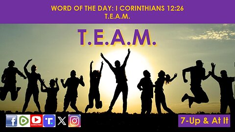 WORD OF THE DAY: I CORINTHIANS 12:26​ - T.E.A.M.​