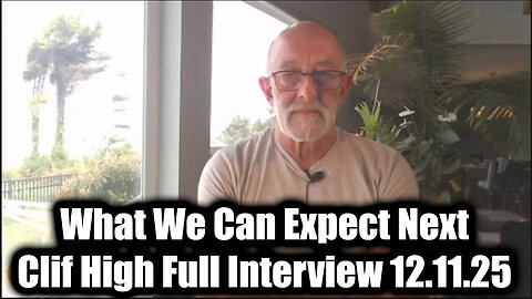 Clif High Full Interview 12.11.25 - What We Can Expect Next